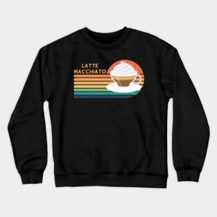 latte macchiato Crewneck Sweatshirt